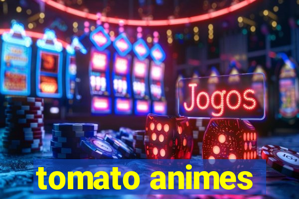 tomato animes